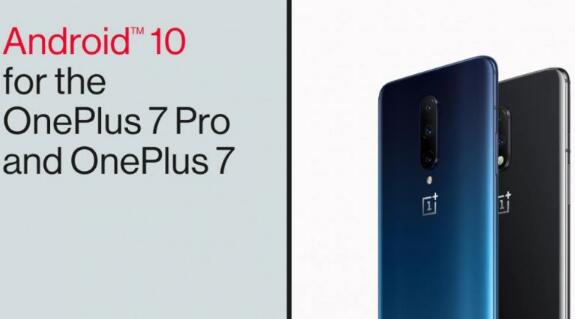 OnePlus开始针对OnePlus 7 OnePlus 7 Pro智能手机推出Android 10更新